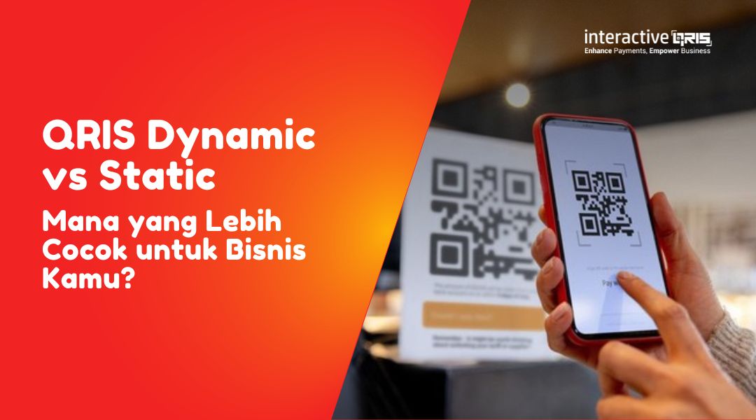 QRIS Dynamic vs Static: Mana yang Lebih Cocok untuk Bisnis Kamu?, QRIS, Cara Daftar QRIS